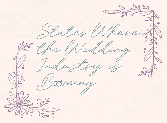 States Where the Wedding Industry is Booming